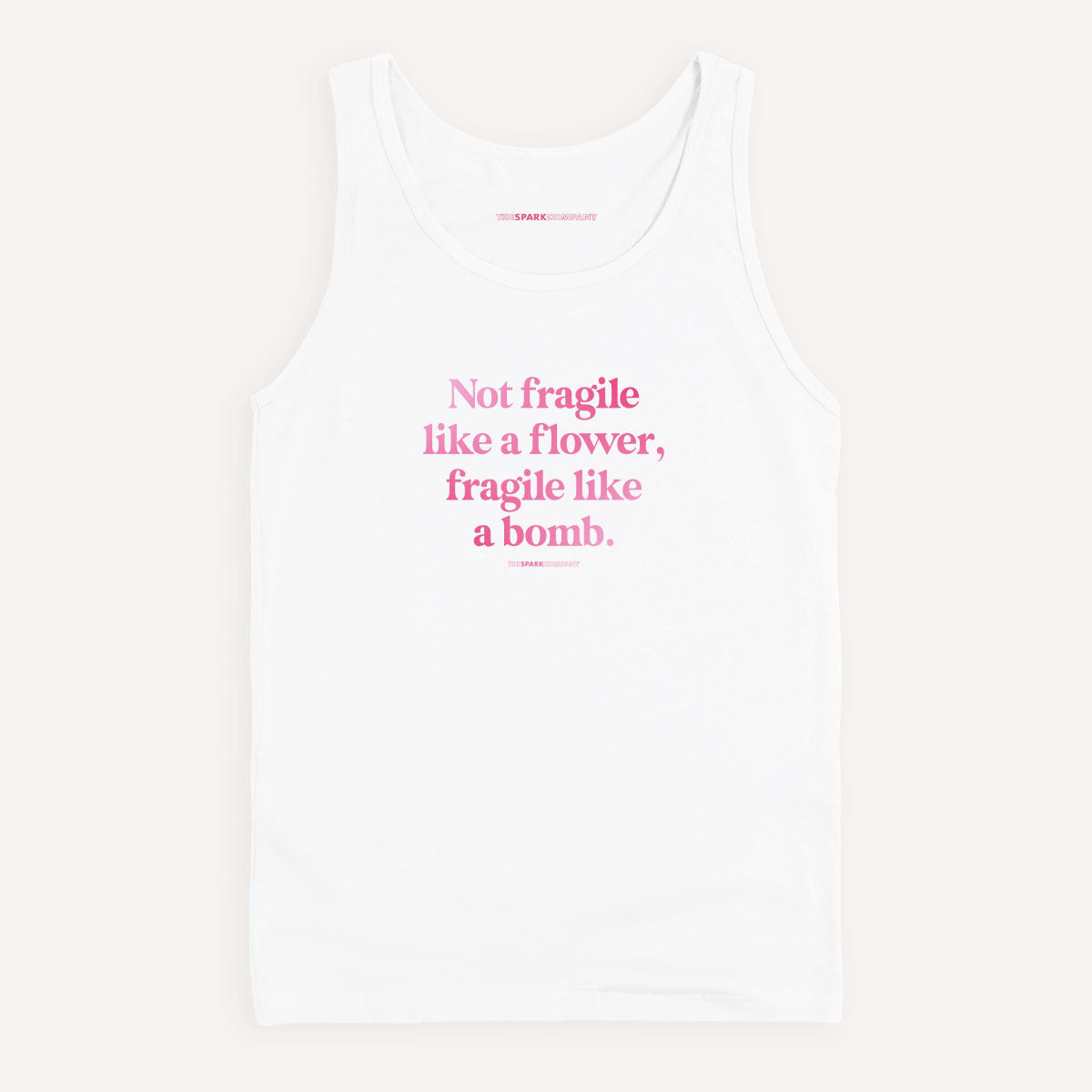 Not Fragile Like A Flower, Fragile Like A Bomb Tank Top