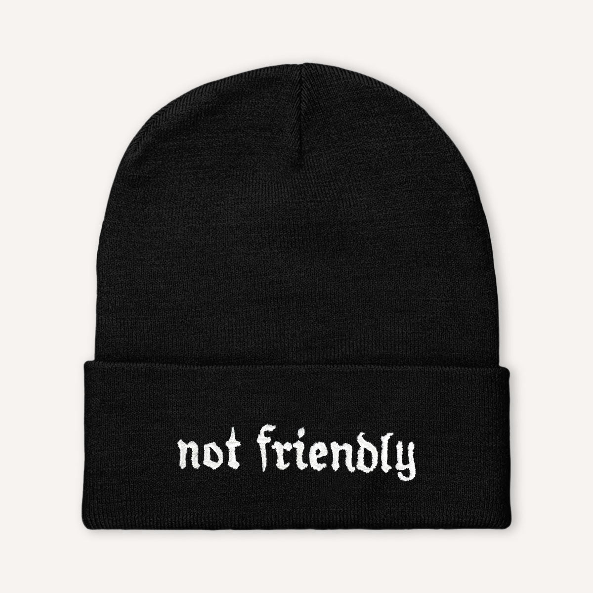 Not Friendly Embroidered Beanie Hat