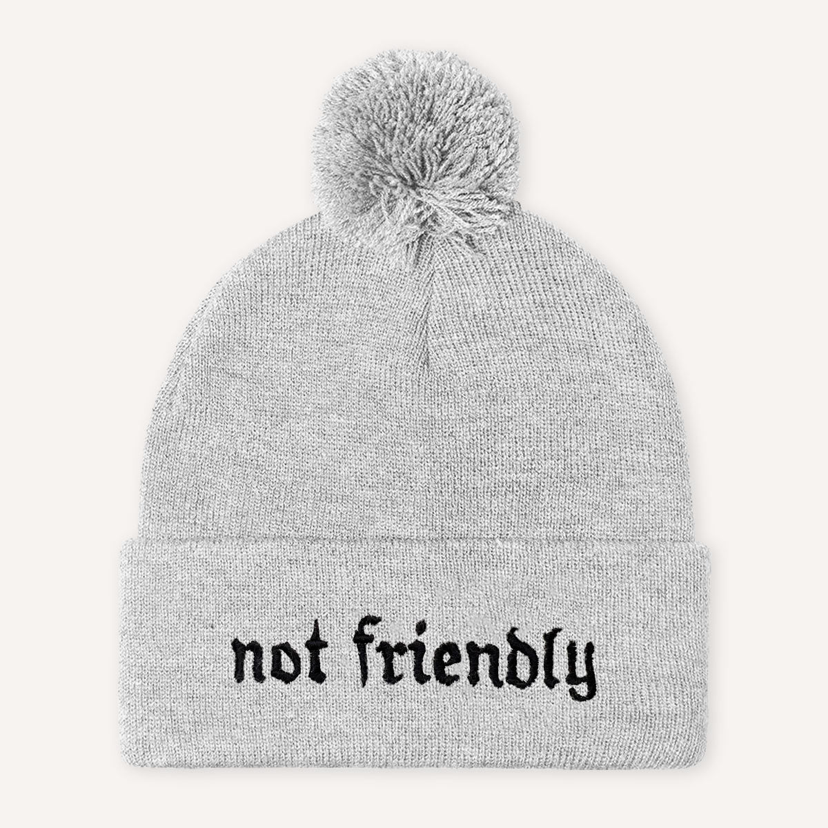 Not Friendly Embroidered Pom Pom Beanie Hat