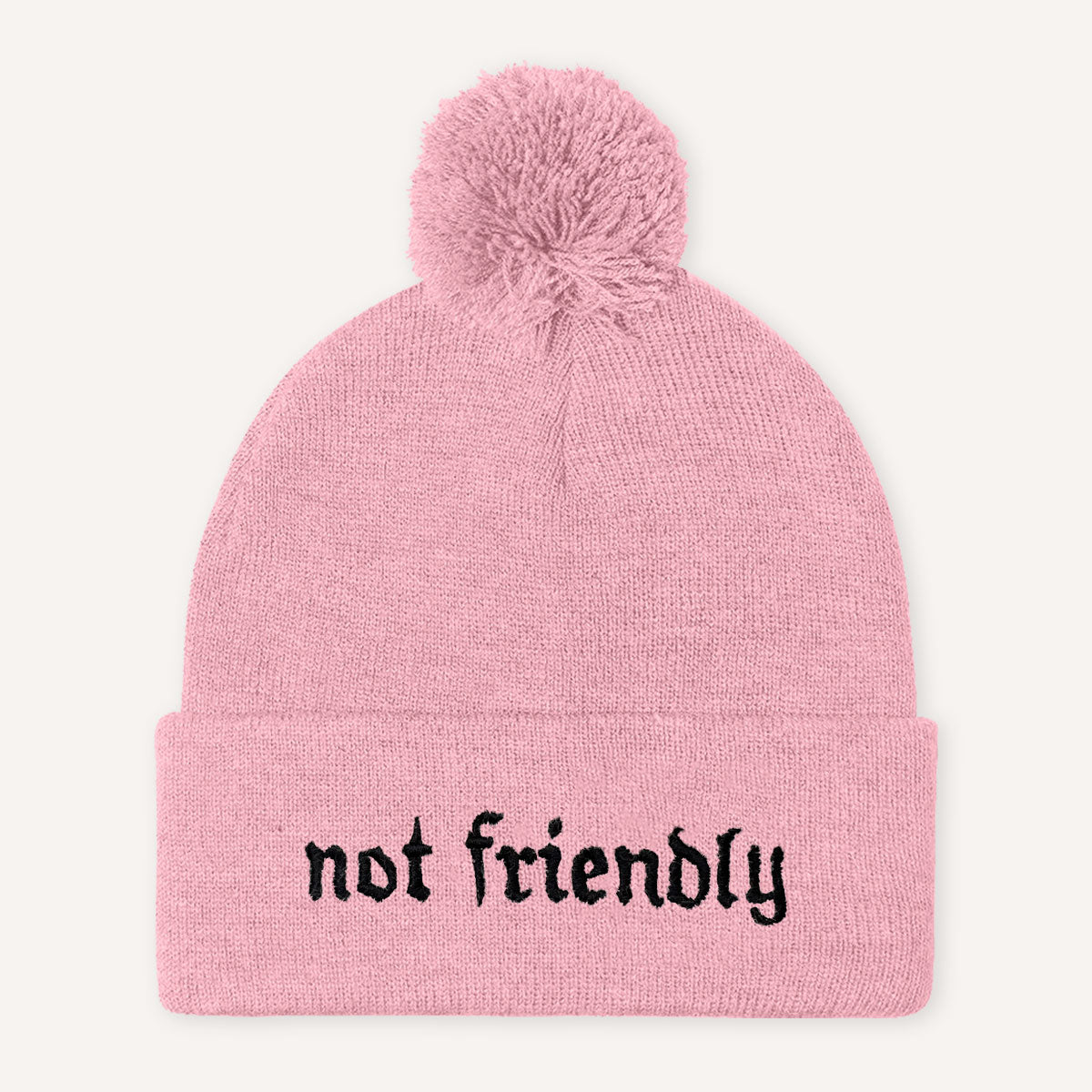 Not Friendly Embroidered Pom Pom Beanie Hat