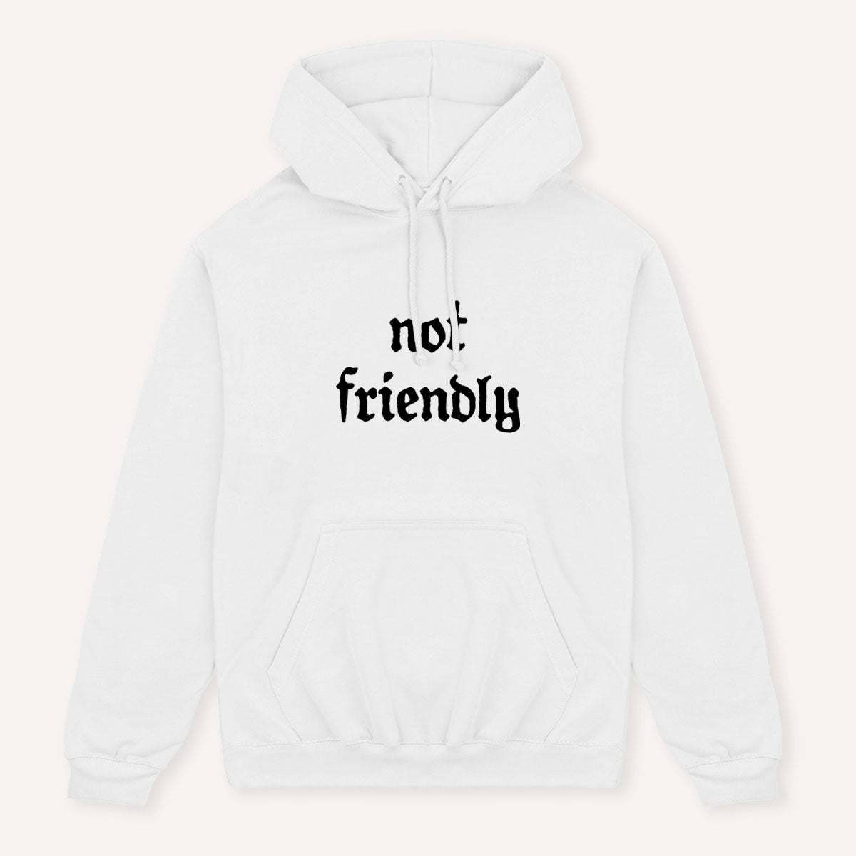 Not Friendly Hoodie
