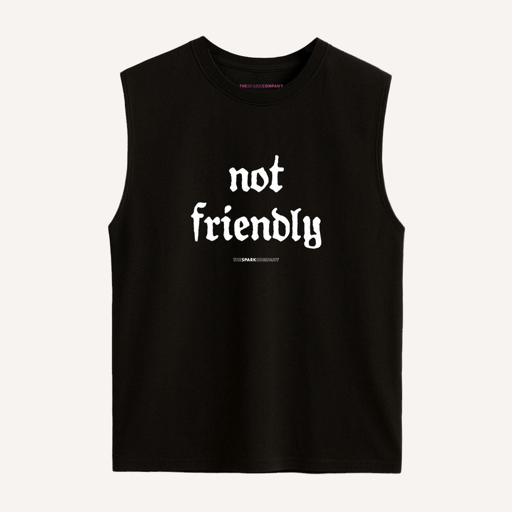 Not Friendly Sleeveless T-Shirt