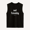 Not Friendly Sleeveless T-Shirt