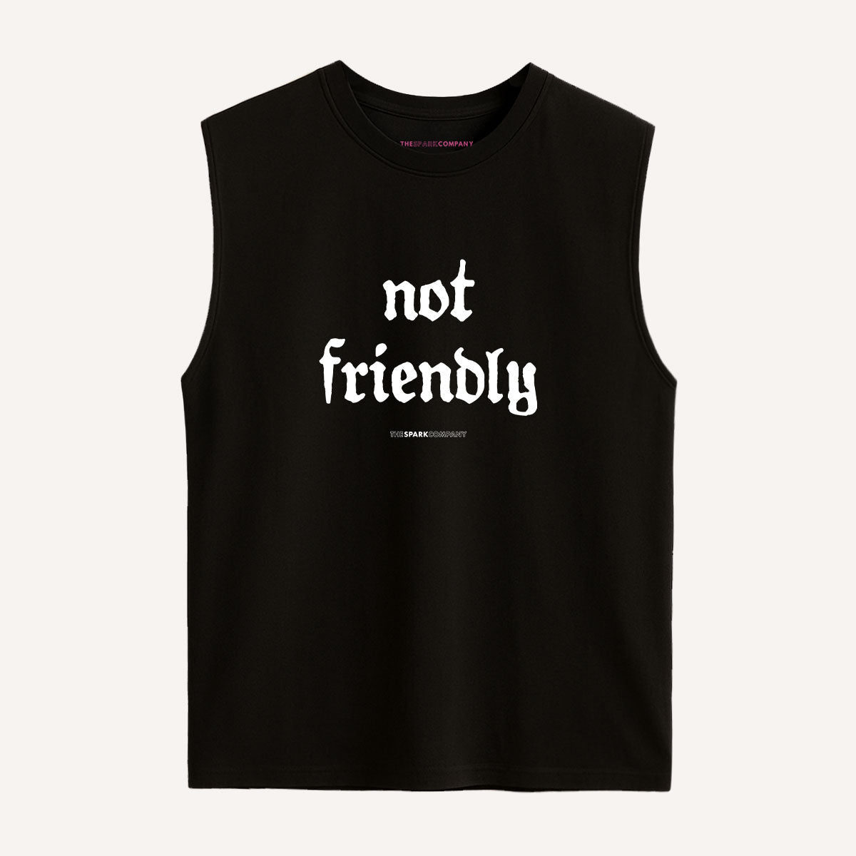 Not Friendly Sleeveless T-Shirt