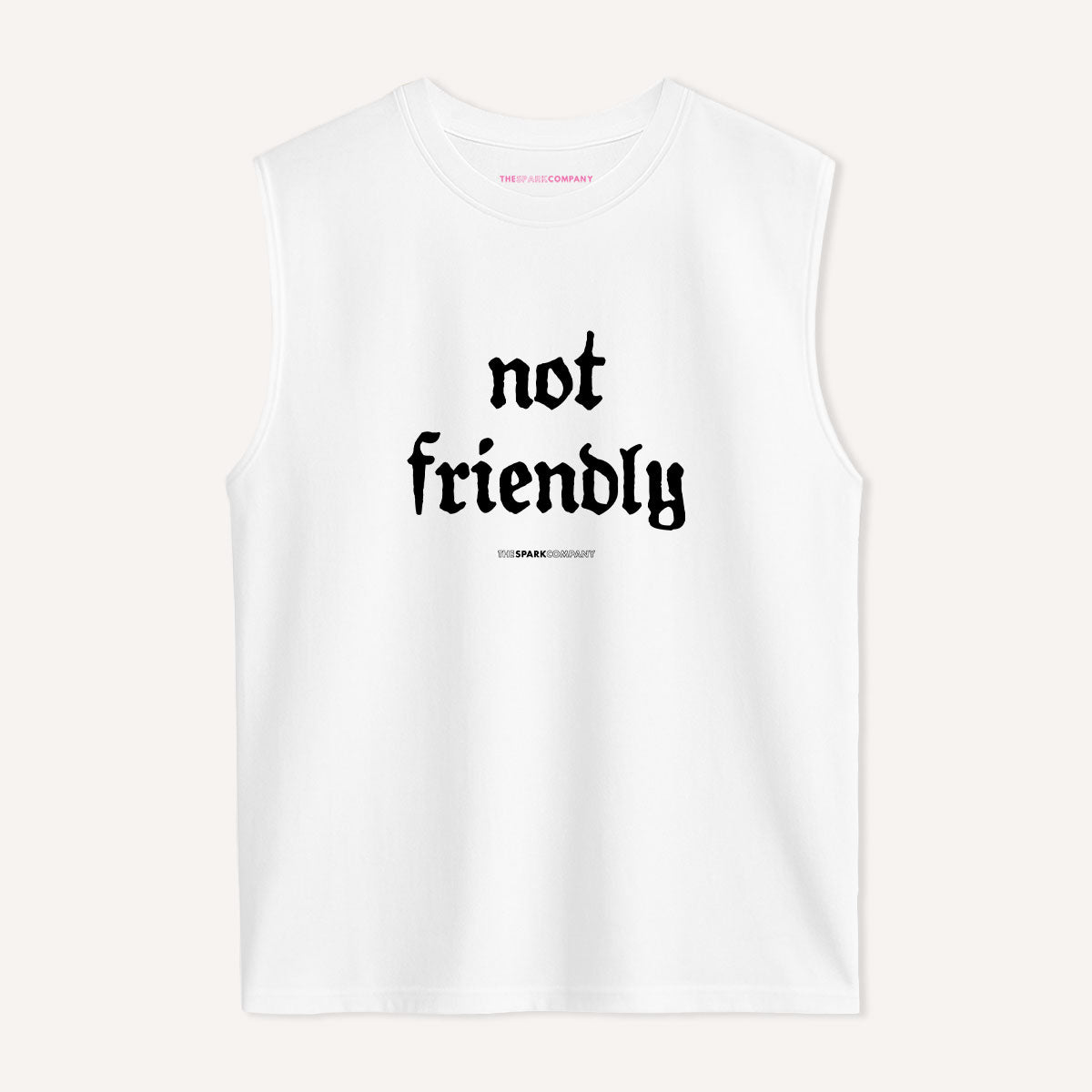 Not Friendly Sleeveless T-Shirt