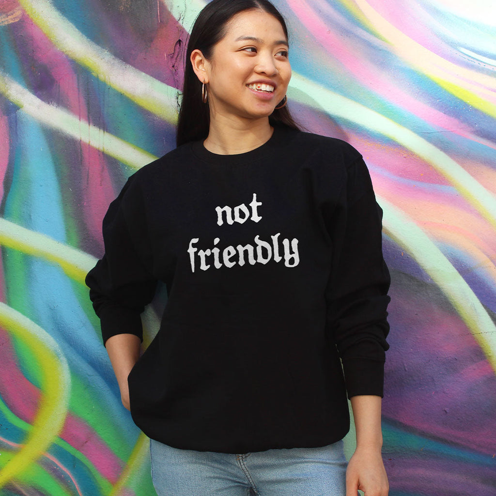Not Friendly Sweatshirt