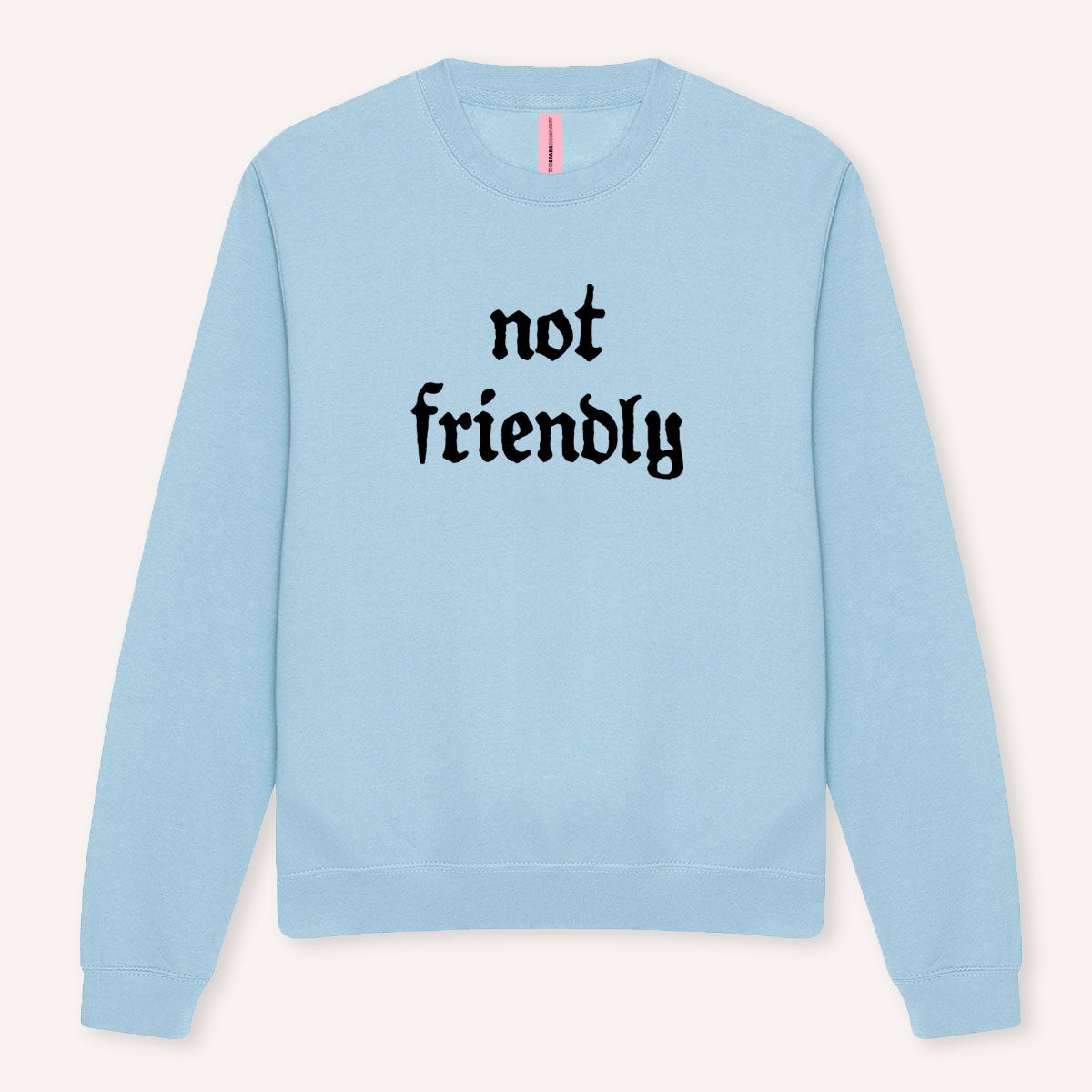 Not Friendly Sweatshirt