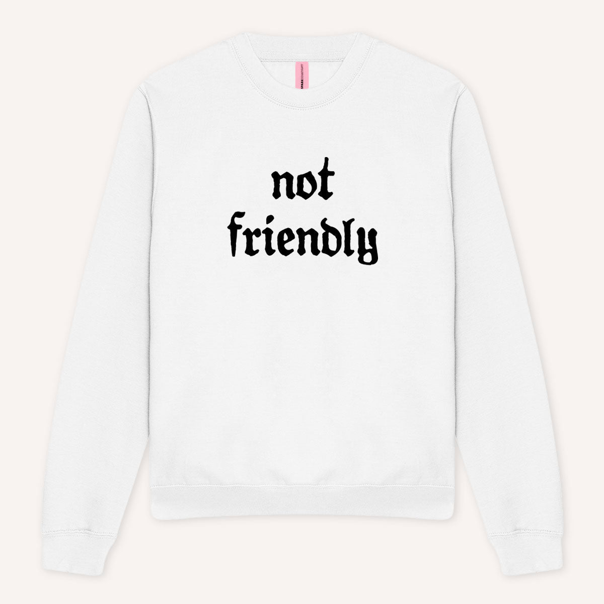 Not Friendly Sweatshirt