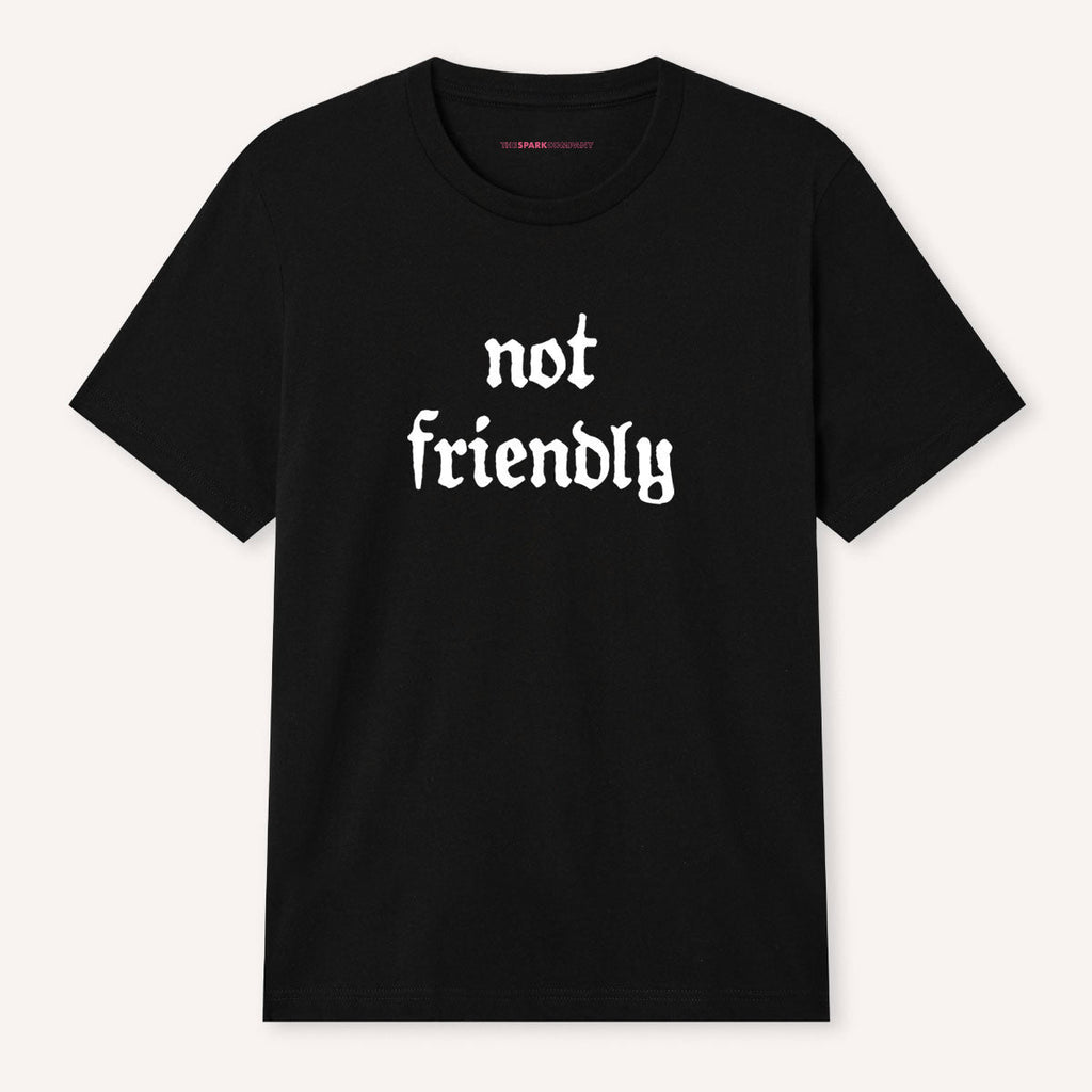 Not Friendly T-Shirt