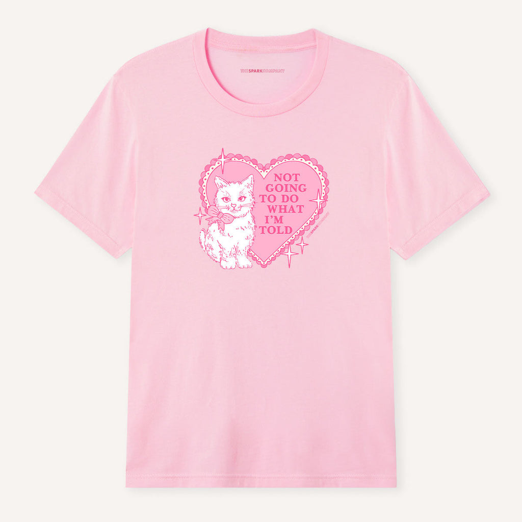 Not Going To Do What I'm Told T-Shirt