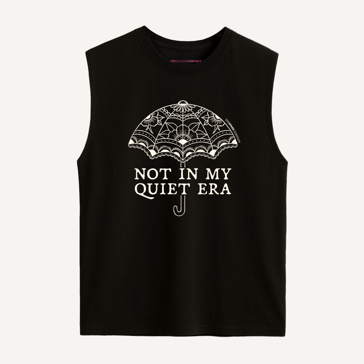 Not In My Quiet Era Sleeveless T-Shirt