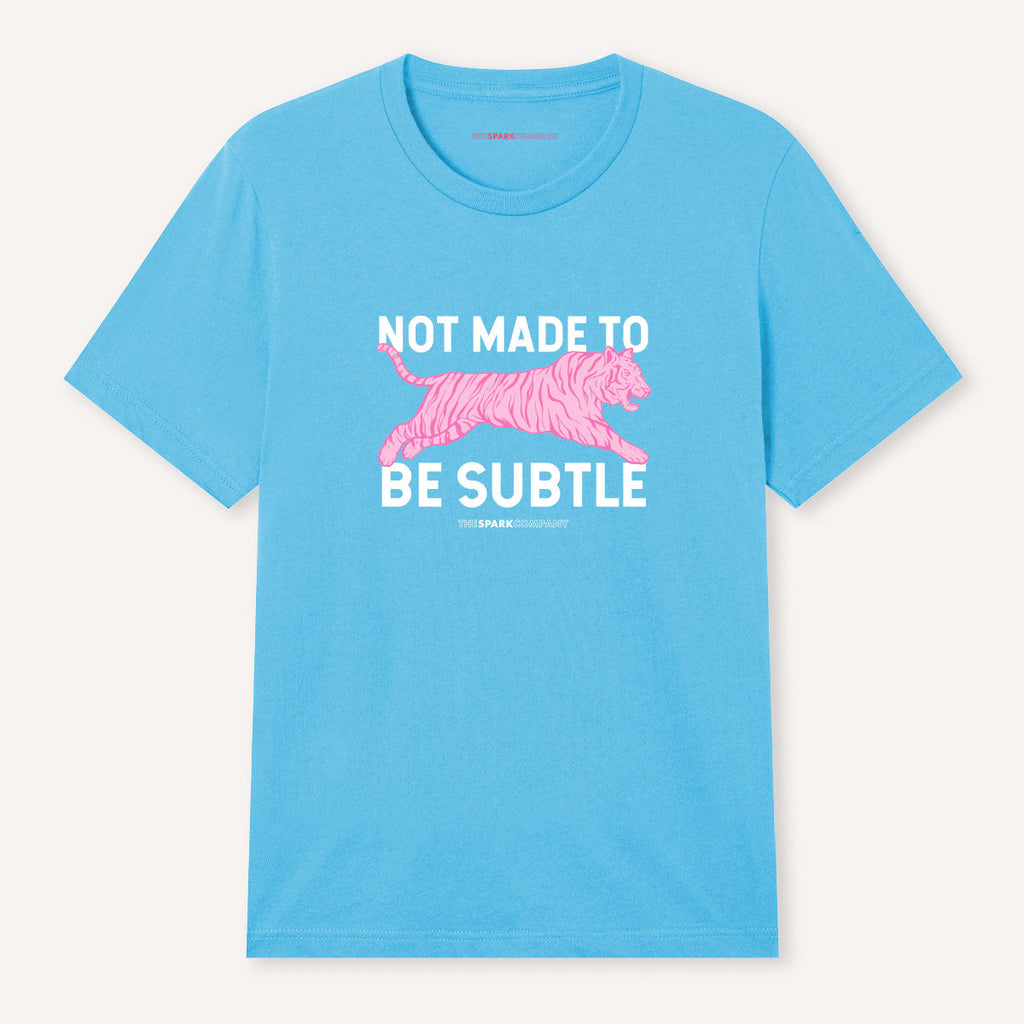 Not Made To Be Subtle Dopamine T-Shirt
