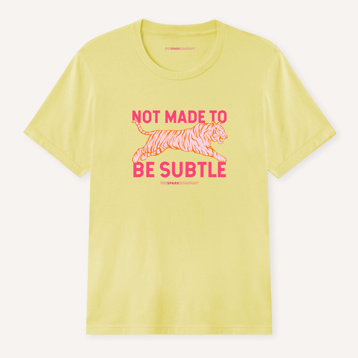 Not Made To Be Subtle Dopamine T-Shirt