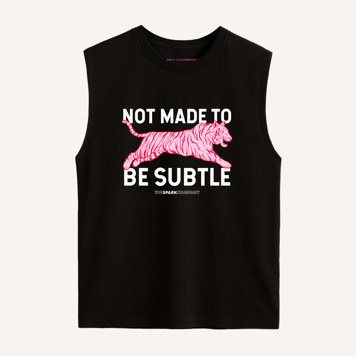 Not Made To Be Subtle Sleeveless T-Shirt