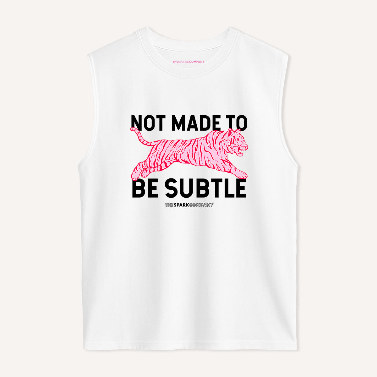 Not Made To Be Subtle Sleeveless T-Shirt