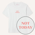 Not Today T-Shirt