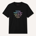 Nothing Brightens Up A Room Like The Absence Of A Man T-Shirt