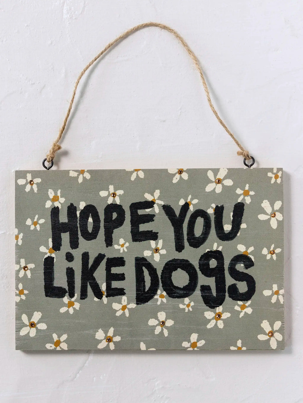 Porch Sign - Hope You Like Dogs