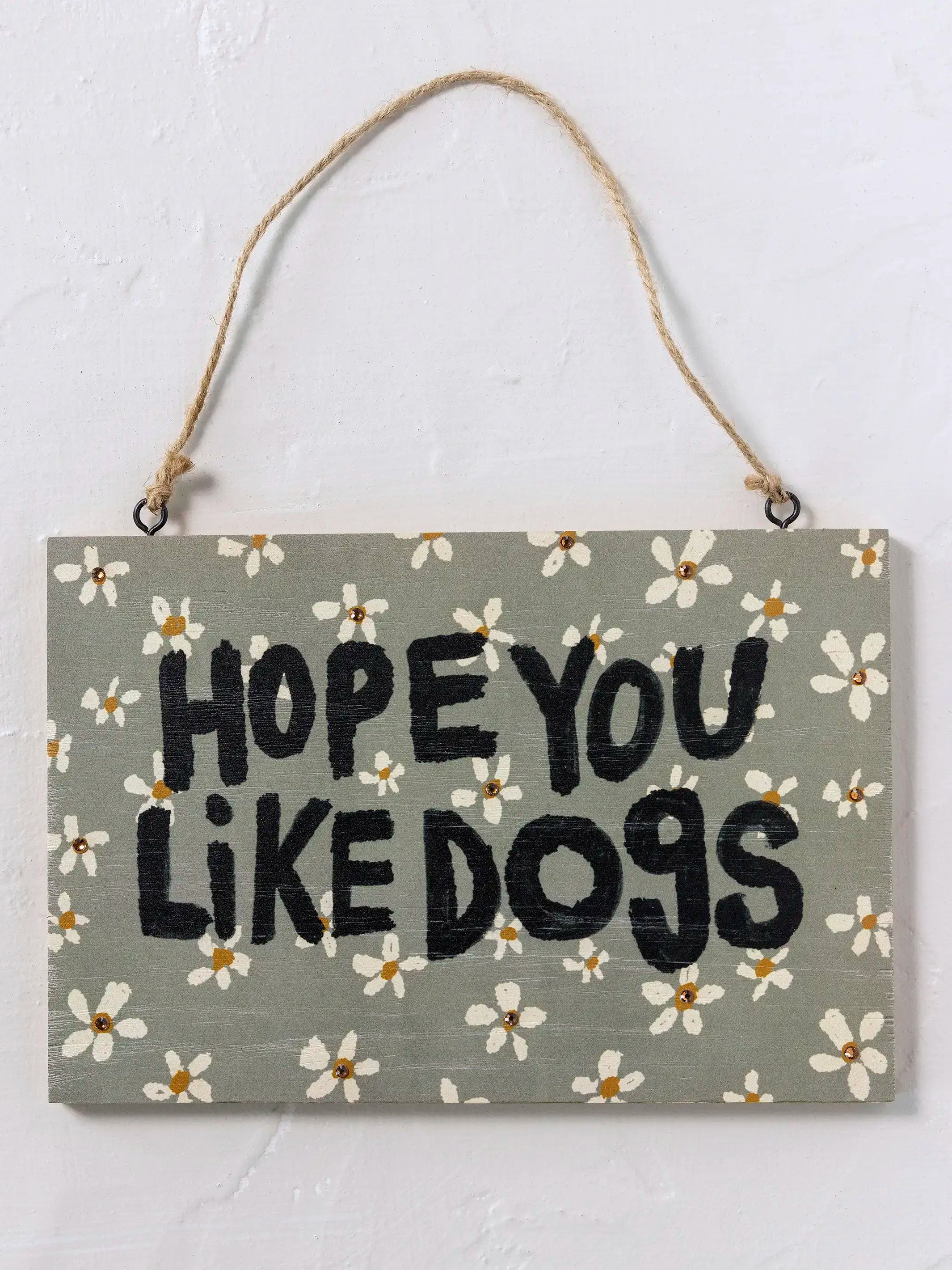 Porch Sign - Hope You Like Dogs