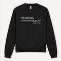 Obstinate, Headstrong Girl Sweatshirt