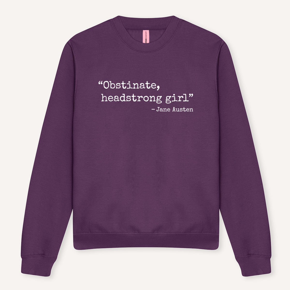 Obstinate, Headstrong Girl Sweatshirt