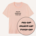 Pay Gap Orgasm Gap Thigh Gap T-Shirt