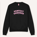 Perfect Goddess Sweatshirt