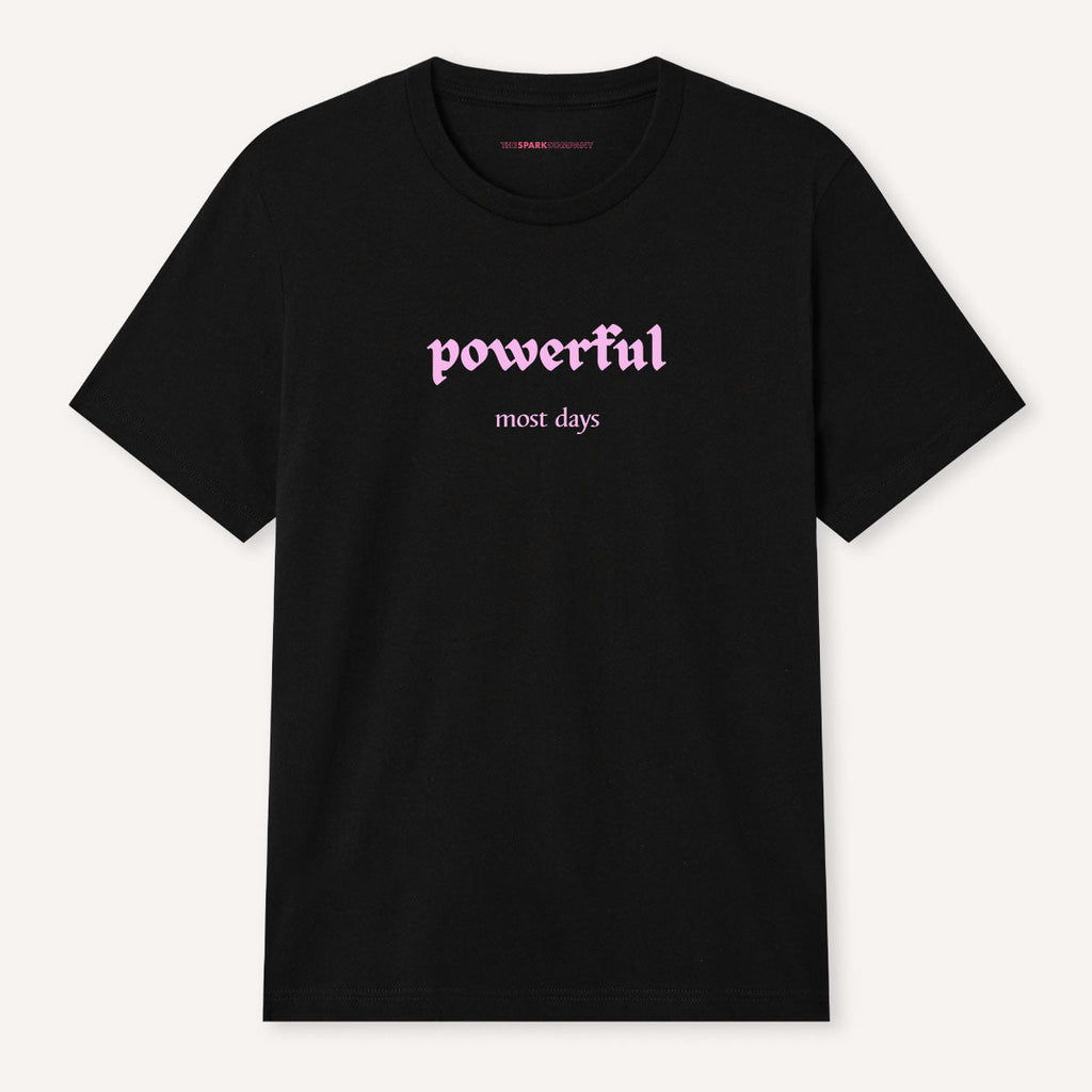 Powerful Most Days T-Shirt