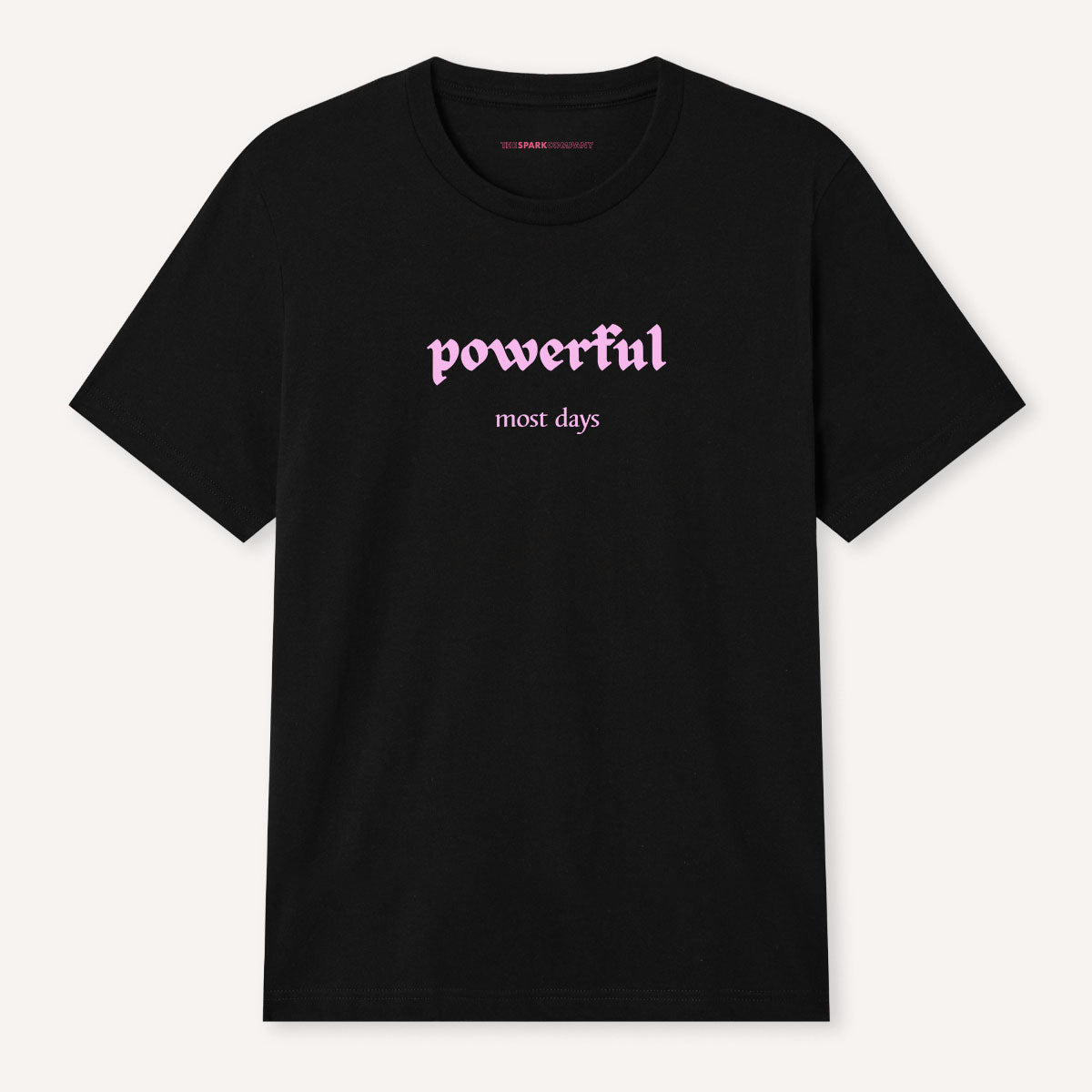 Powerful Most Days T-Shirt