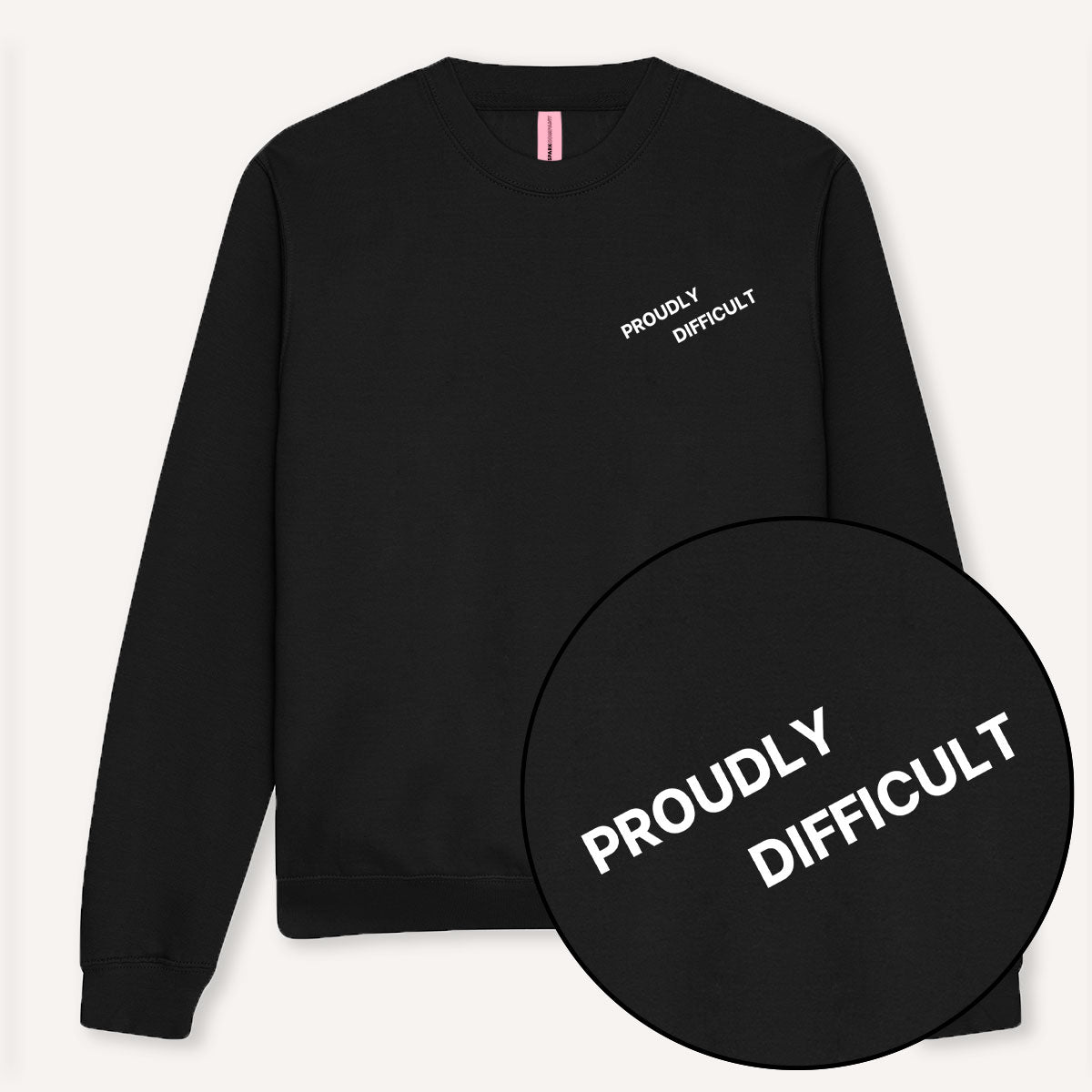Proudly Difficult Sweatshirt