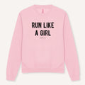 Run Like A Girl Sweatshirt