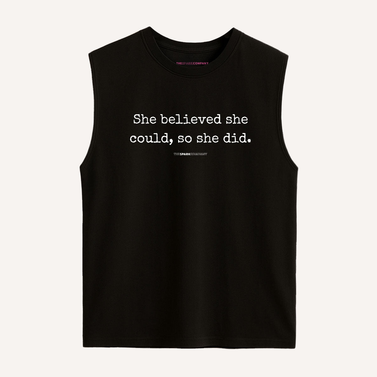 She Believed She Could, So She Did Sleeveless T-Shirt