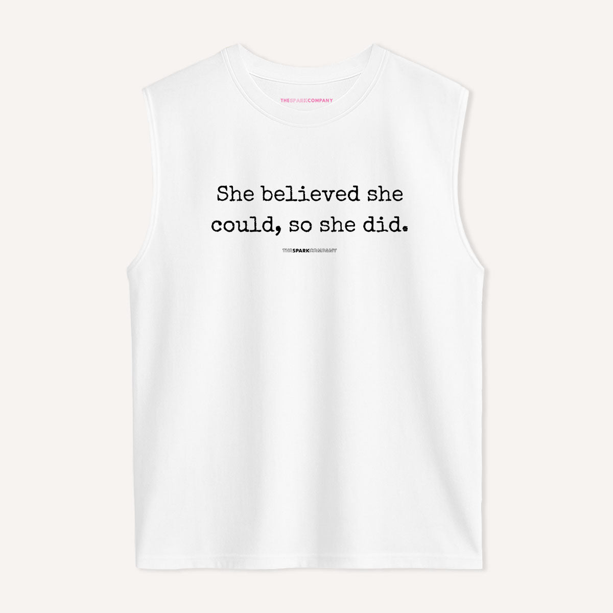 She Believed She Could, So She Did Sleeveless T-Shirt
