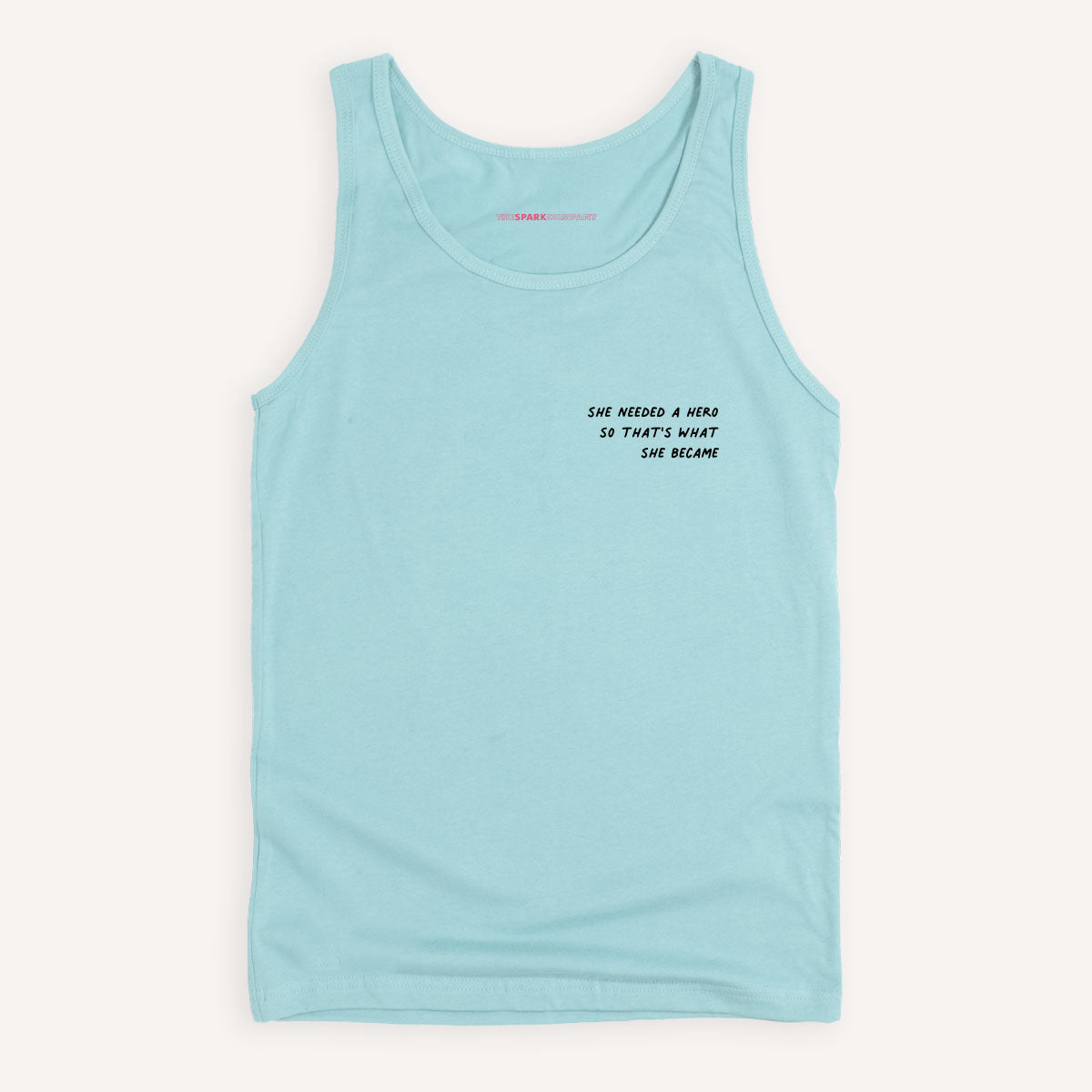 She Needed A Hero So That's What She Became Tank Top