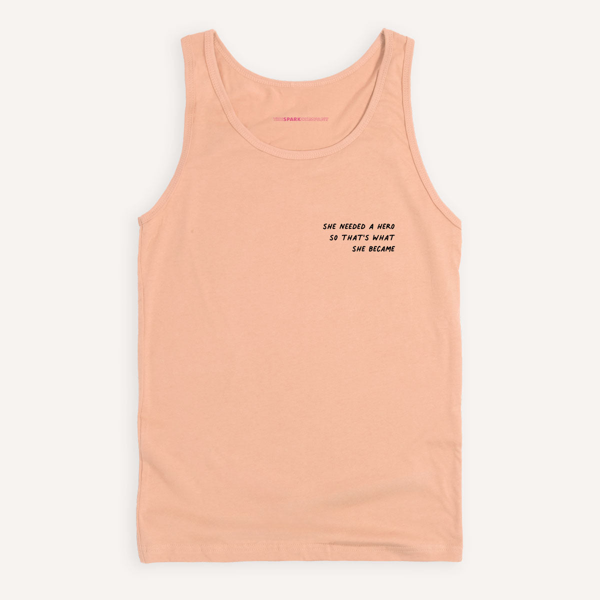 She Needed A Hero So That's What She Became Tank Top