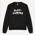 Slut-Faming Sweatshirt