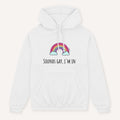 Sounds Gay I'm In Hoodie