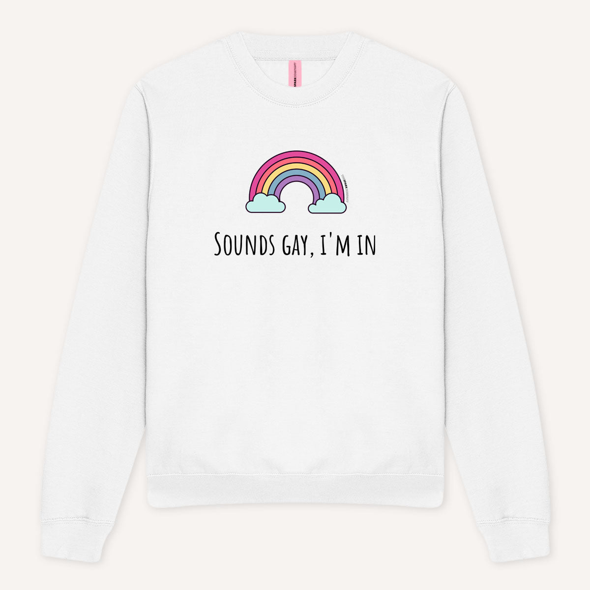 Sounds Gay, I'm In Sweatshirt