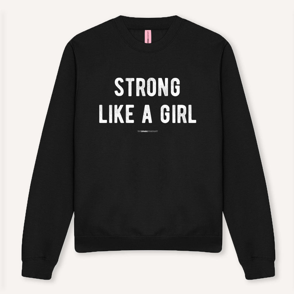 Strong Like A Girl Sweatshirt