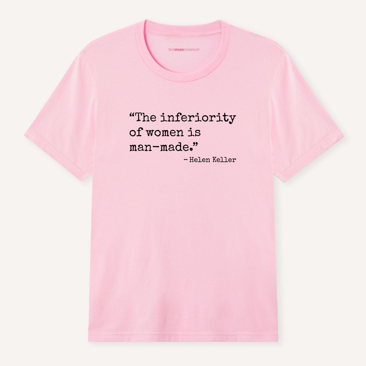 The Inferiority Of Women Is Man-Made T-Shirt