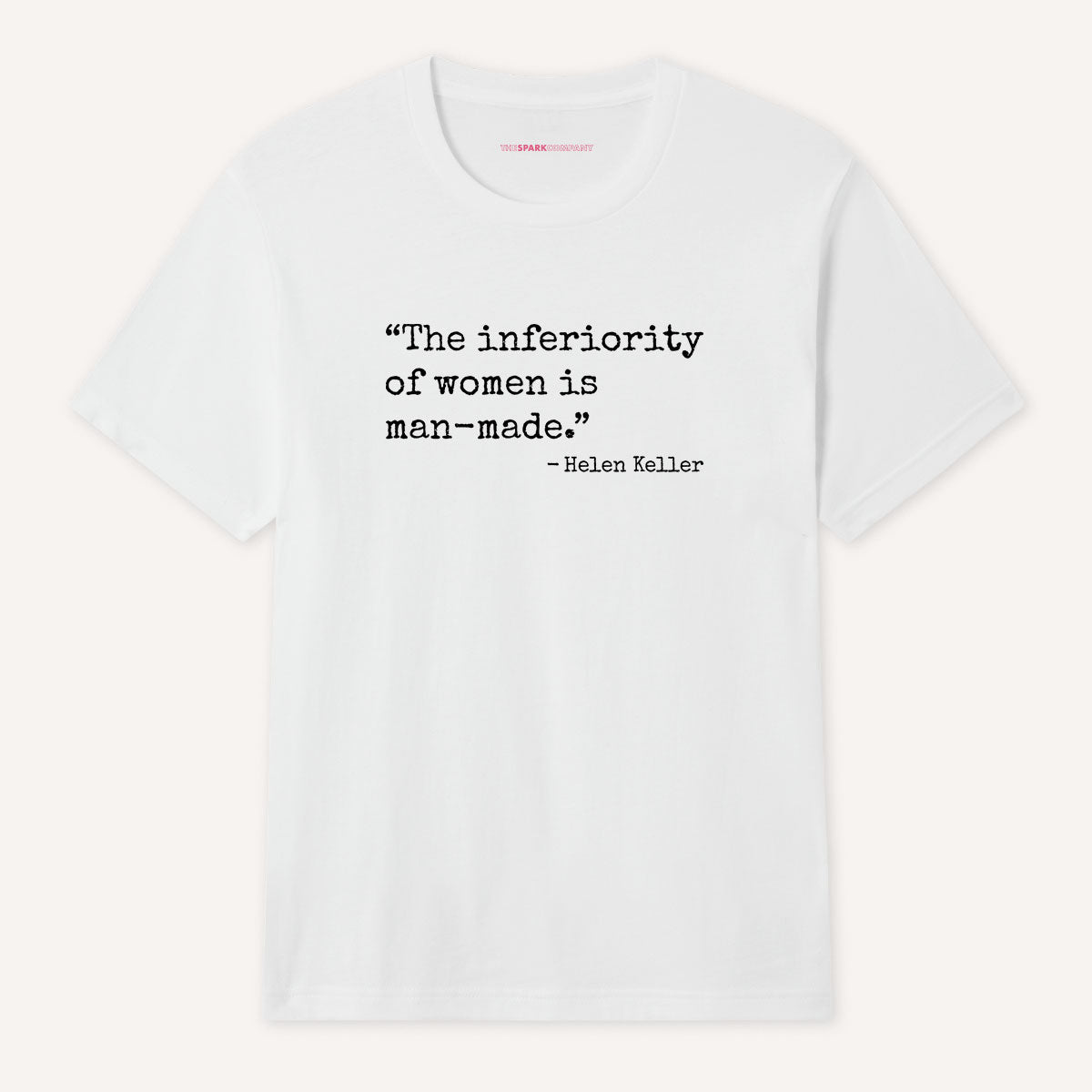 The Inferiority Of Women Is Man-Made T-Shirt