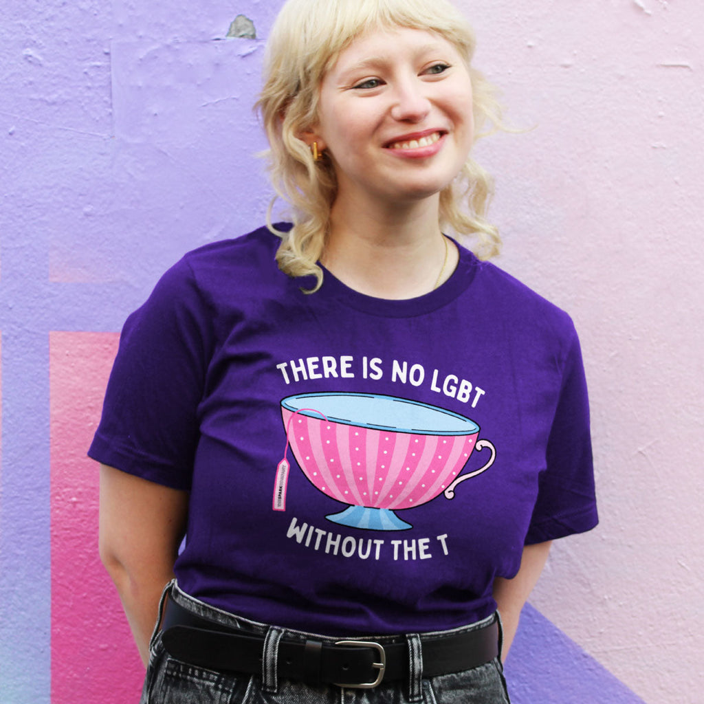 There Is No LGBT Without The T T-Shirt
