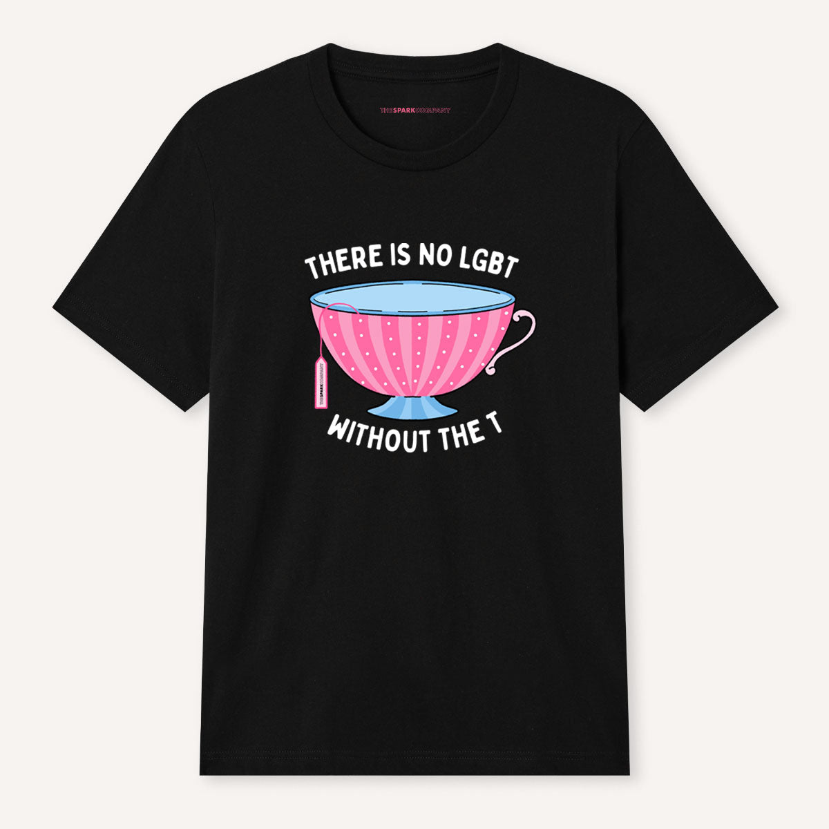 There Is No LGBT Without The T T-Shirt