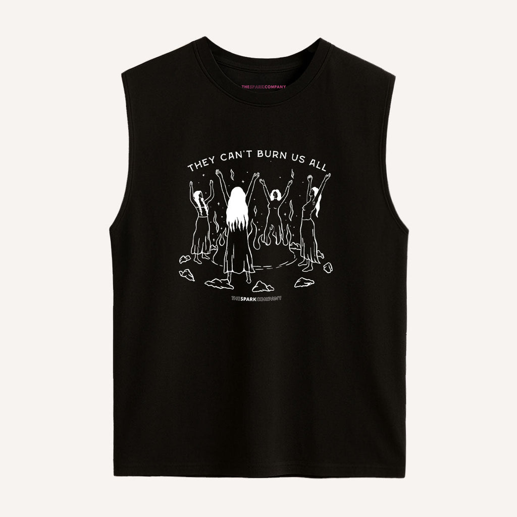 They Can't Burn Us All Sleeveless T-Shirt