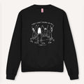 They Can't Burn Us All Sweatshirt