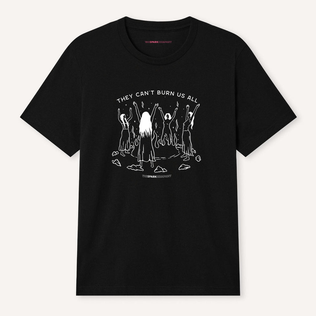 They Can't Burn Us All T-Shirt