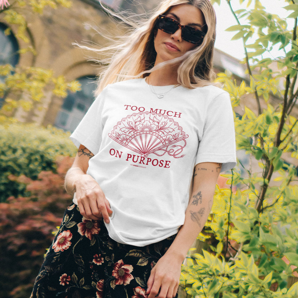 Too Much On Purpose T-Shirt