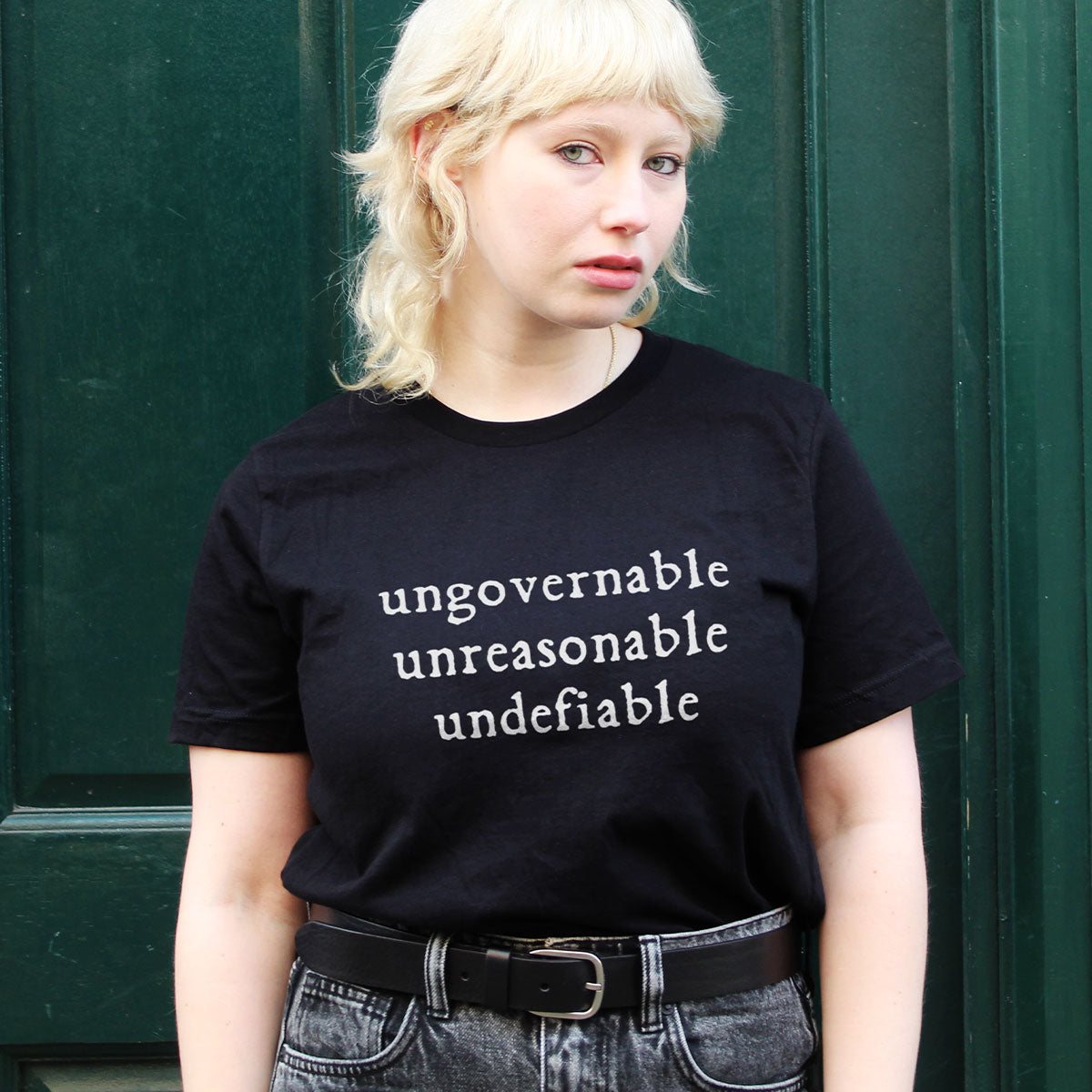 Ungovernable, Unreasonable, Undefiable T-Shirt