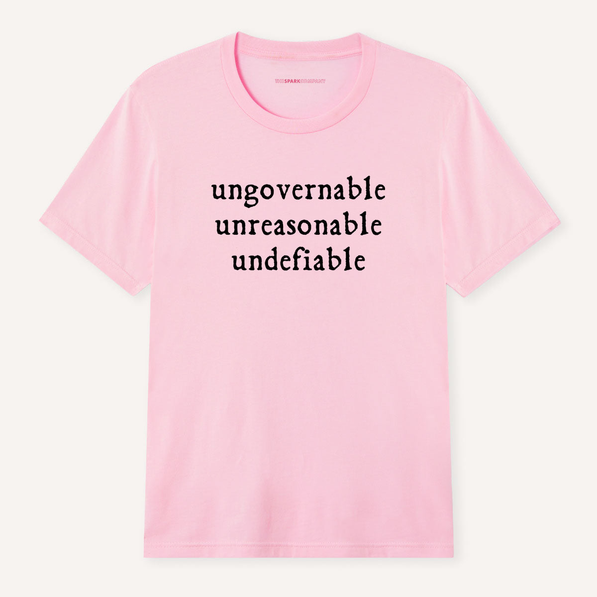 Ungovernable, Unreasonable, Undefiable T-Shirt