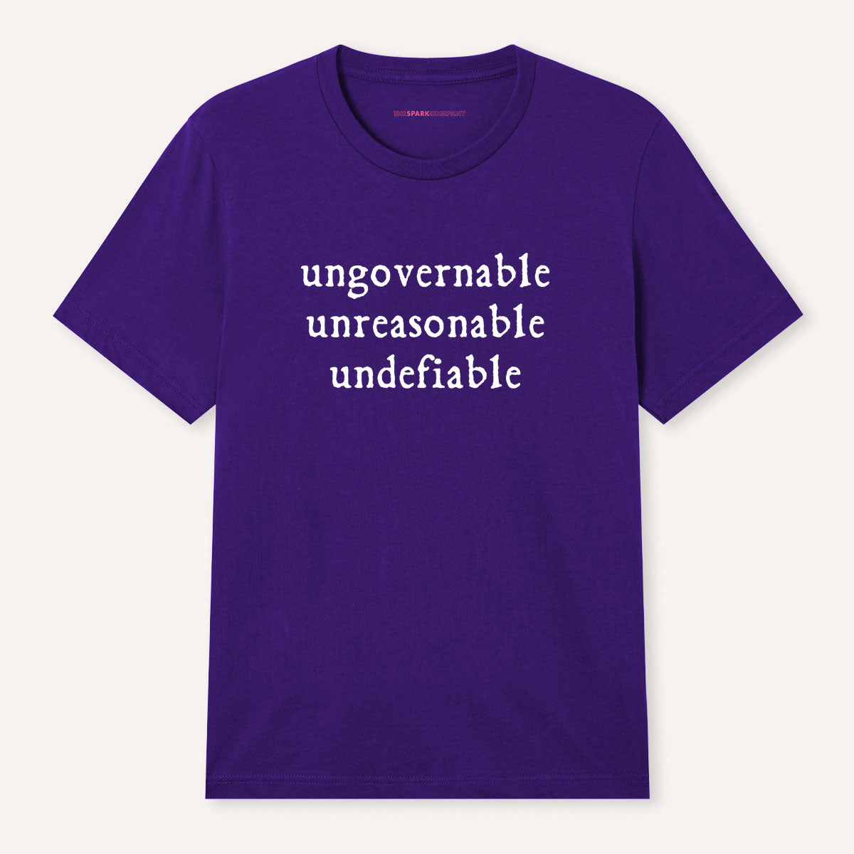 Ungovernable, Unreasonable, Undefiable T-Shirt